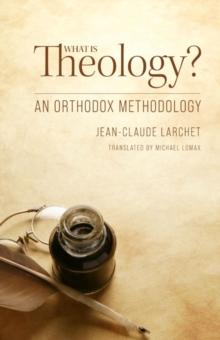 What Is Theology : An Orthodox Methodology