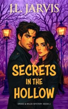 Secrets in the Hollow : A Drake & Wilde Mystery