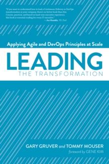 Leading the Transformation : Applying Agile and DevOps Principles at Scale