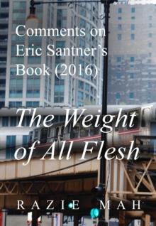 Comments on Eric Santner's Book (2016) The Weight of All Flesh