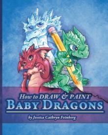 How to Draw & Paint Baby Dragons