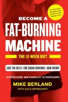 Fat-Burning Machine : The 12-Week Diet