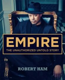 Empire : The Unauthorized Untold Story