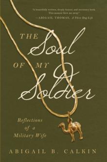 The Soul of My Soldier : Reflections of a Military Wife