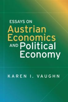 Essays on Austrian Economics and Political Economy