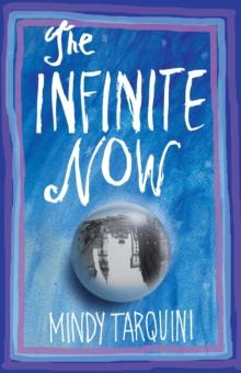 The Infinite Now : A Novel