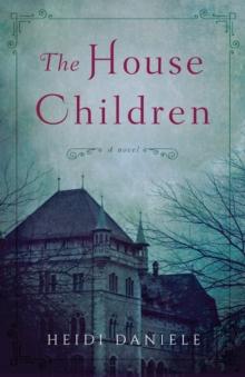 The House Children : A Novel