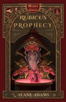 The Rubicus Prophecy : The Witches of Orkney, Book Two