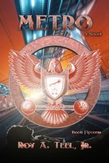 Metro: The Iron Eagle Series Book Fifteen : The Iron Eagle, #15