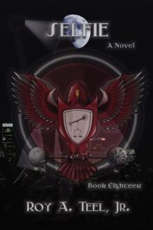 Selfie: The Iron Eagle Series Book Eighteen : The Iron Eagle, #18