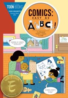 Comics: Easy as ABC : The Essential Guide to Comics for Kids