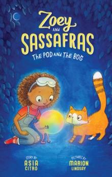 The Pod and The Bog : Zoey and Sassafras #5