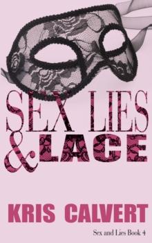 Sex, Lies & Lace : Sex and Lies Book 4