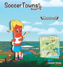 Roundy and Friends : Soccertowns Book 9 - Montreal