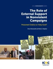 The Role of External Support in Nonviolent Campaigns : Poisoned Chalice or Holy Grail?