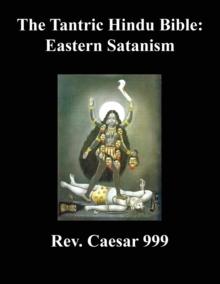 The Tantric Hindu Bible : Eastern Satanism