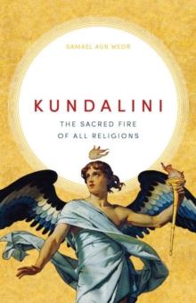 Kundalini : The Sacred Fire of All Religions