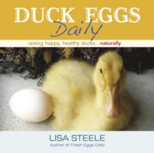 Duck Eggs Daily : Raising Happy, Healthy Ducks...Naturally