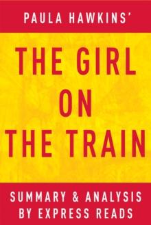 The Girl on the Train: A Novel by Paula Hawkins | Summary & Analysis