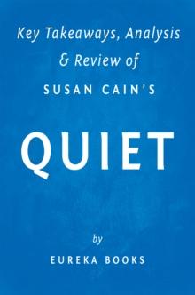 Quiet: by Susan Cain | Key Takeaways, Analysis & Review : The Power of Introverts in a World That Can't Stop Talking