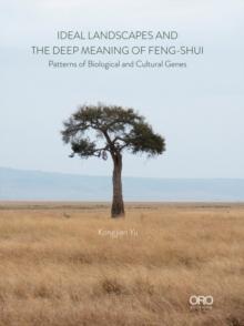 Ideal Landscapes and the Deep Meaning of Feng-Shui : Patterns of Biological and Cultural Genes