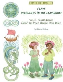 Play! Recorders in the Classroom : Volume 2: Fourth Grade Teacher's Edition