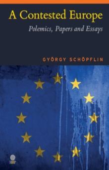 A Contested Europe : Polemics, Papers and Essays