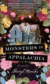 Monsters in Appalachia : Stories