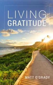 Living Gratitude: A Simple Path to Happiness