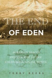 The End of Eden : Agrarian Spaces and the Rise of the California Social Novel