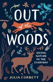 Out of the Woods : Seeing Nature in the Everyday