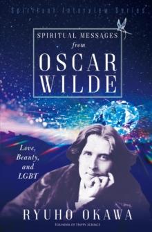 Spiritual Messages from Oscar Wilde : Love, Beauty, and LGBT