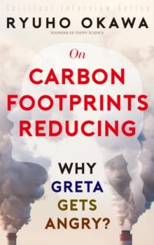 On Carbon Footprint Reducing : Why Greta Gets Angry? (Spiritual Interview Series)