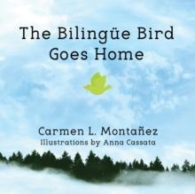 The Bilingue Bird  Goes Home