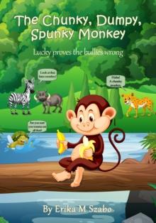 The Chunky, Dumpy, Spunky Monkey : Lucky proves the bullies wrong