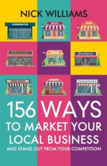 156 Ways To Market Your Local Business : And Stand Out From Your Competition