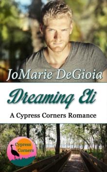 Dreaming Eli: Cypress Corners Book 7