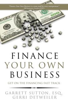 Finance Your Own Business : Get on the Financing Fast Track