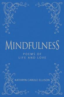 Mindfulness : Poems of Life and Love