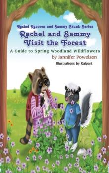 Rachel and Sammy Visit the Forest : A Guide to Spring Woodland Wildflowers