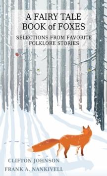 A Fairy Tale Book of Foxes : Selections from Favorite Folklore Stories