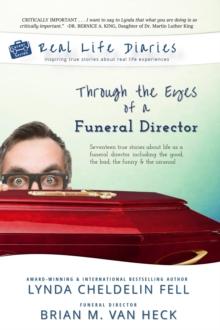 Real Life Diaries : Through the Eyes of a Funeral Director