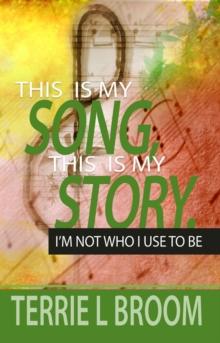 This is My Song, This is My Story : I'm Not Who I Used to Be