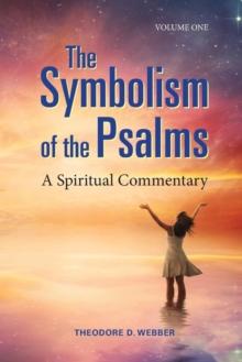 The Symbolism Of The Psalms, Vol. 1 : A Spiritual Commentary