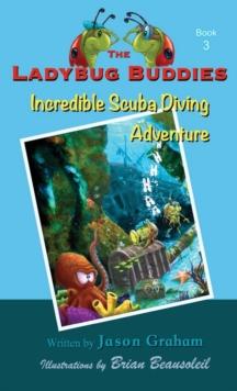 The Ladybug Buddies : Incredible Scuba Diving Adventure