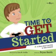 Time to Get Started : A Story About Learning to Take Initiative