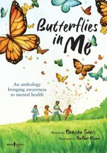 Butterflies in Me : An Anthology Bringing Awareness to Mental Health