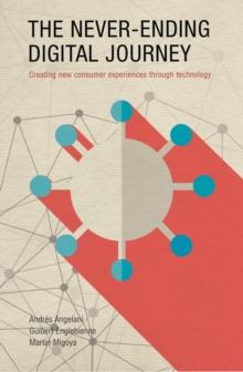 The Never-Ending Digital Journey : Creating new consumer experiences through technology