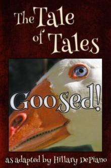 Goosed! : a funny fairy tale one act play [Theatre Script]