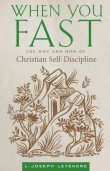 When You Fast : The Why and How of Christian Self-Discipline